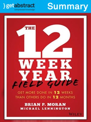 cover image of The 12 Week Year Field Guide (Summary)